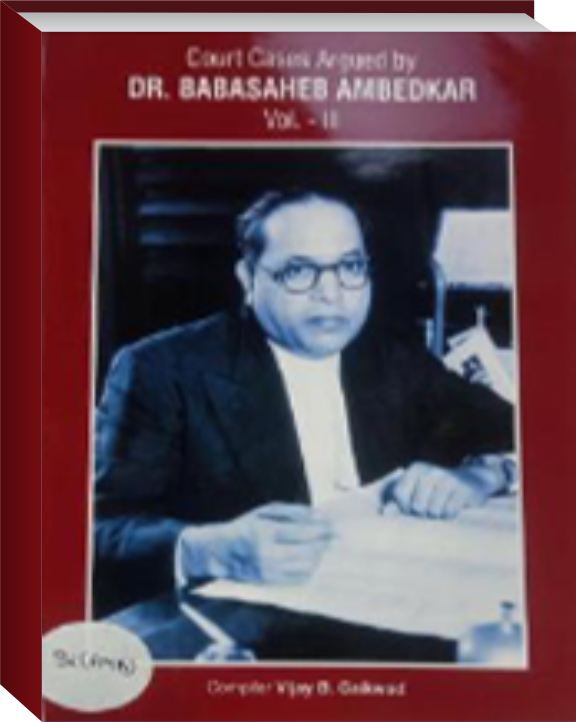 Court Cases Argued by Dr. Babasaheb Ambedkar Vol. 3